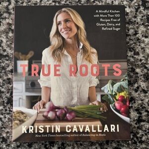 True Roots Cookbook by Kristin Cavallari